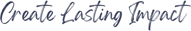 Create Lasting Impact Title